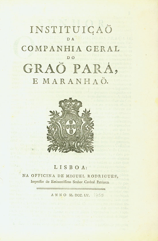 Instituicaõ da Companhia Geral do Graõ Pará, e Maranhaõ